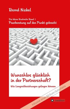 Wunschlos glücklich in der Partnerschaft? - Nickel, Bernd