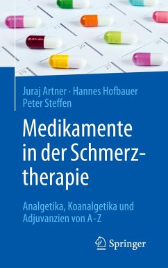 Medikamente in der Schmerztherapie - Artner, Juraj;Hofbauer, Hannes;Steffen, Peter R. P.