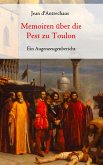 Memoiren über die Pest zu Toulon - Ein Augenzeugenbericht Memoiren über die Pest zu Toulon - Ein Augenzeugenbericht