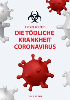 DIE TÖDLICHE KRANKHEIT CORONAVIRUS (eBook, ePUB) - BLACKBIRD, ASES