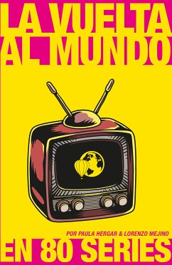 La vuelta al mundo en 80 series (eBook, ePUB) - Hergar, Paula; Mejino, Lorenzo