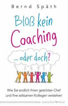 Bloß kein Coaching ... oder doch? (eBook, ePUB) - Späth, Bernd