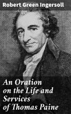 An Oration on the Life and Services of Thomas Paine (eBook, ePUB)