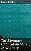 The Adventure Of Elizabeth Morey, of New York (eBook, ePUB)