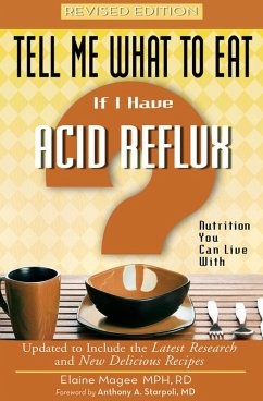 Tell Me What to Eat if I Have Acid Reflux, Revised Edition (eBook, ePUB) - Magee, Elaine Tell Me What to Eat if I Have Acid Reflux, Revised Edition (eBook, ePUB) - Magee, Elaine