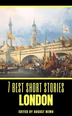 7 best short stories - London (eBook, ePUB) - Nemo, August; Alcott, Louisa May; Woolf, Virginia; Crane, Stephen; James, Henry; Doyle, Arthur Conan; Conrad, Joseph; Stevenson, Robert Louis; Nemo, August