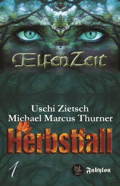 Elfenzeit 1: Herbstfall (eBook, ePUB) - Zietsch, Uschi; Thurner, Michael Marcus