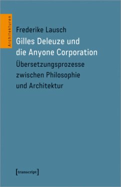 Gilles Deleuze und die Anyone Corporation - Lausch, Frederike