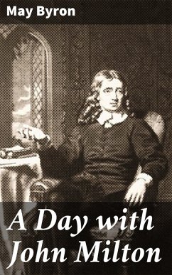 A Day with John Milton (eBook, ePUB) - Byron, May