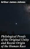 Philological Proofs of the Original Unity and Recent Origin of the Human Race (eBook, ePUB)