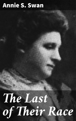 The Last of Their Race (eBook, ePUB) - Swan, Annie S.