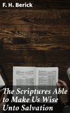The Scriptures Able to Make Us Wise Unto Salvation (eBook, ePUB)