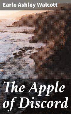 The Apple of Discord (eBook, ePUB) - Walcott, Earle Ashley