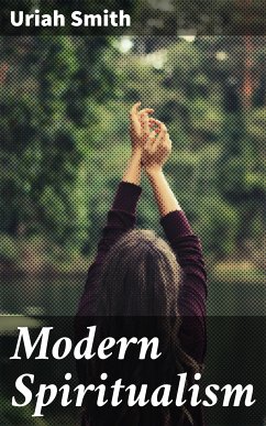 Modern Spiritualism (eBook, ePUB) - Smith, Uriah