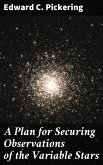A Plan for Securing Observations of the Variable Stars (eBook, ePUB)