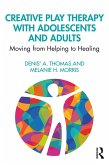 Creative Play Therapy with Adolescents and Adults (eBook, ePUB)