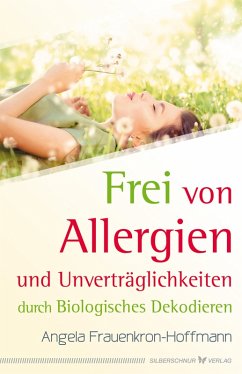 Frei von Allergien und Unverträglichkeiten (eBook, ePUB) - Frauenkron-Hoffmann, Angela