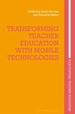 Transforming Teacher Education with Mobile Technologies (eBook, ePUB) Transforming Teacher Education with Mobile Technologies (eBook, ePUB)