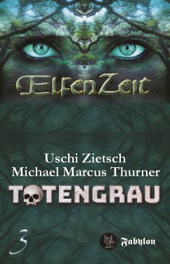 Elfenzeit 3: Totengrau (eBook, ePUB) - Zietsch, Uschi; Thurner, Michael Marcus