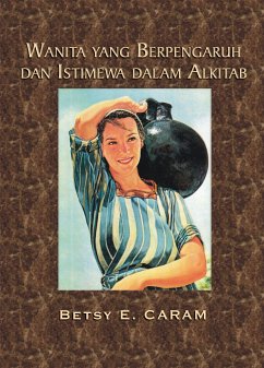 Wanita yang Berpengaruh dan Istimewa dalam Alkitab (eBook, ePUB) - E. Caram, Betsy