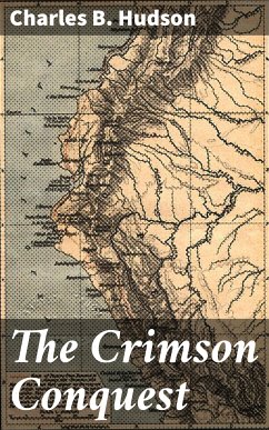 The Crimson Conquest (eBook, ePUB) - Hudson, Charles B.