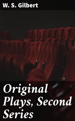 Original Plays, Second Series (eBook, ePUB) - Gilbert, W. S.