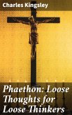 Phaethon: Loose Thoughts for Loose Thinkers (eBook, ePUB)