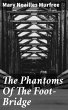 The Phantoms Of The Foot-Bridge (eBook,... - Bild 1