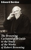 The Browning Cyclopædia: A Guide to the Study of the Works of Robert Browning (eBook, ePUB)