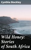 Wild Honey: Stories of South Africa (eBook, ePUB)