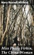 Miss Philly Firkin, The China-Woman... - Bild 1