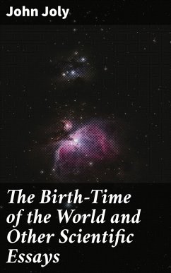 The Birth-Time of the World and Other Scientific Essays (eBook, ePUB) - Joly, John