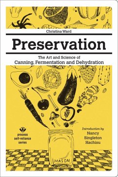 Preservation: The Art and Science of Canning, Fermentation and Dehydration (eBook, ePUB) - Ward, Christina
