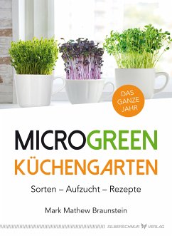 MicroGreen Küchengarten (eBook, ePUB) - Braunstein, Mark Mathew