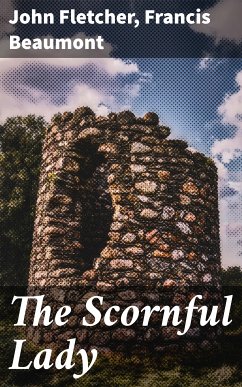 The Scornful Lady (eBook, ePUB) - Fletcher, John; Beaumont, Francis