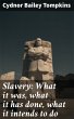 Slavery: What it was, what it has done,... - Bild 1