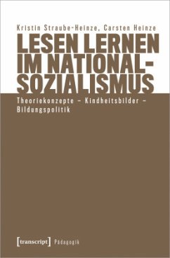 Lesen lernen im Nationalsozialismus - Straube-Heinze, Kristin;Heinze, Carsten