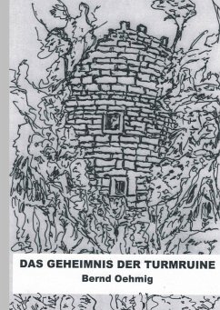 Das Geheimnis der Turmruine - Oehmig, Bernd