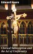 Clerical Subscription and the Act of... - Bild 1