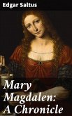 Mary Magdalen: A Chronicle (eBook, ePUB)