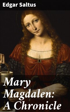 Mary Magdalen: A Chronicle (eBook, ePUB) - Saltus, Edgar