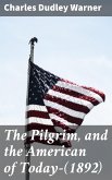 The Pilgrim, and the American of Today—(1892) (eBook, ePUB)