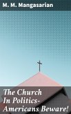 The Church In Politics—Americans Beware! (eBook, ePUB)