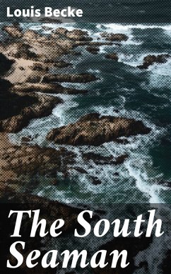 The South Seaman (eBook, ePUB) - Becke, Louis