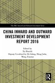 China Inward and Outward Investment Development Report 2016 (eBook, PDF) China Inward and Outward Investment Development Report 2016 (eBook, PDF)