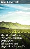 Rural Wealth and Welfare: Economic Principles Illustrated and Applied in Farm Life (eBook, ePUB)