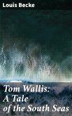 Tom Wallis: A Tale of the South Seas (eBook, ePUB)