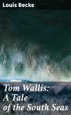 Tom Wallis: A Tale of the South Seas (eBook, ePUB)