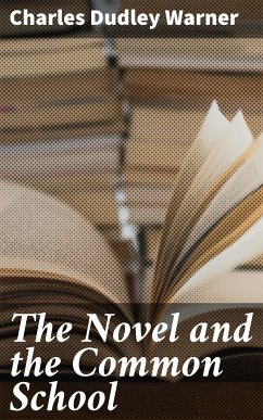 The Novel and the Common School (eBook, ePUB) - Warner, Charles Dudley