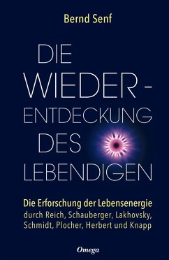 Die Wiederentdeckung des Lebendigen (eBook, ePUB) - Senf, Bernd